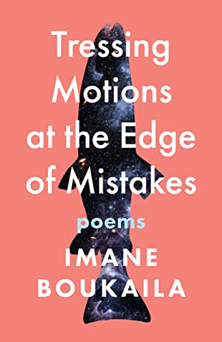 Tressing Motions at the Edge of Mistakes : Poems