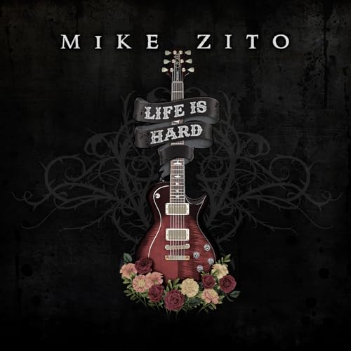 CD cover for Mike Zito’s “Life Is Hard” featuring a guitar and flowers.