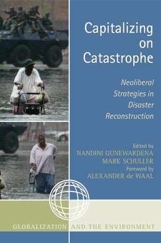 Capitalizing on Catastrophe : Neoliberal Strategies in Disaster Reconstruction
