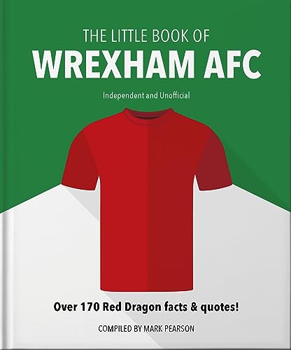 The Little Book of Wrexham AFC: Over 170 Red Dragon facts & quotes!: 14