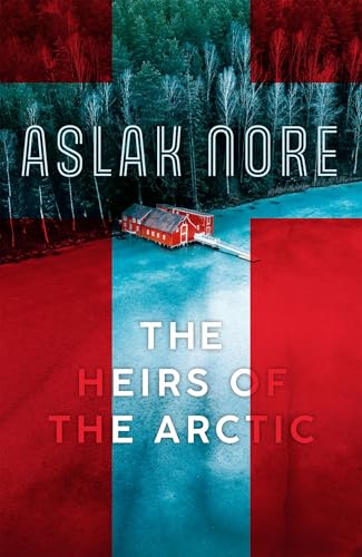 The Heirs of the Arctic : The bestselling Norwegian family drama