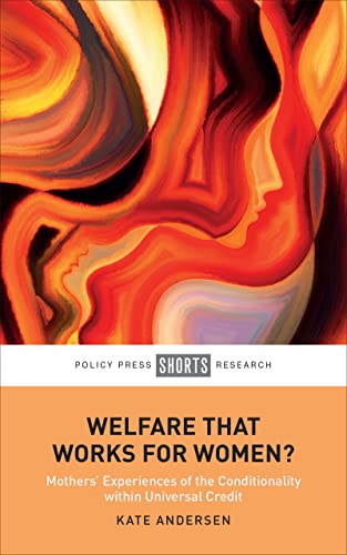 Welfare That Works for Women? : Mothers’ Experiences of the Conditionality within Universal Credit