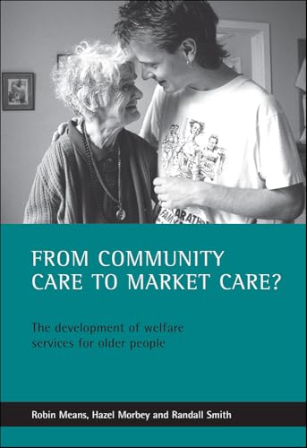 From community care to market care? : The development of welfare services for older people