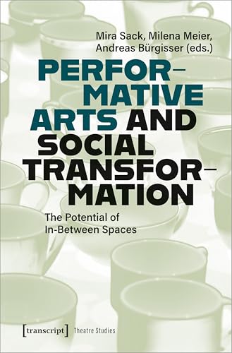 Performative Arts and Social Transformation : The Potential of In-Between Spaces