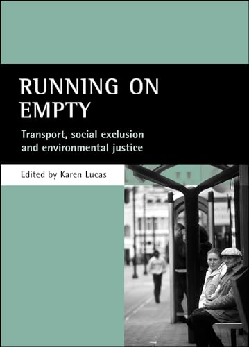 Running on empty : Transport, social exclusion and environmental justice