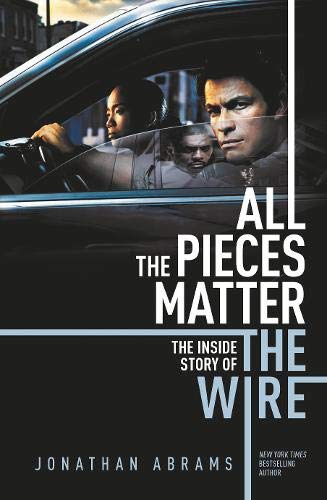All the Pieces Matter: The Inside Story of The Wire