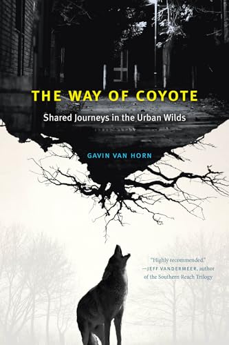 The Way of Coyote : Shared Journeys in the Urban Wilds