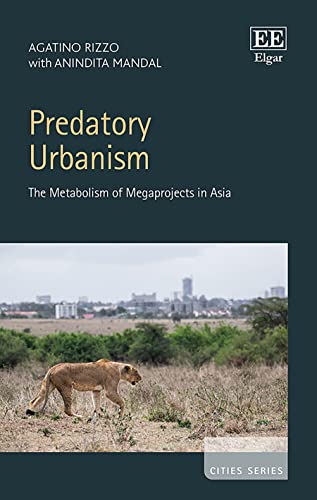 Predatory Urbanism: The Metabolism of Megaprojects in Asia