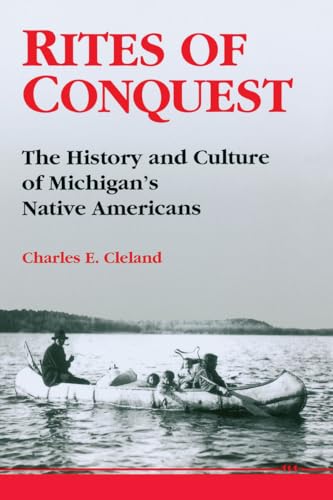 Rites of Conquest : The History and Culture of Michigan's Native Americans