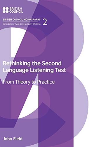 Rethinking the Second Language Listening Test : From Theory to Practice