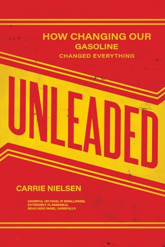 Unleaded: How Changing Our Gasoline Changed Everything