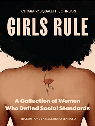 Girls Rule: A Collection of Women Who Defied Social Standards (Independent Women, Women Leaders, and Women Power)