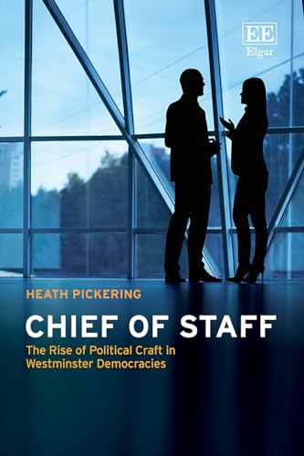 Chief of Staff : The Rise of Political Craft in Westminster Democracies