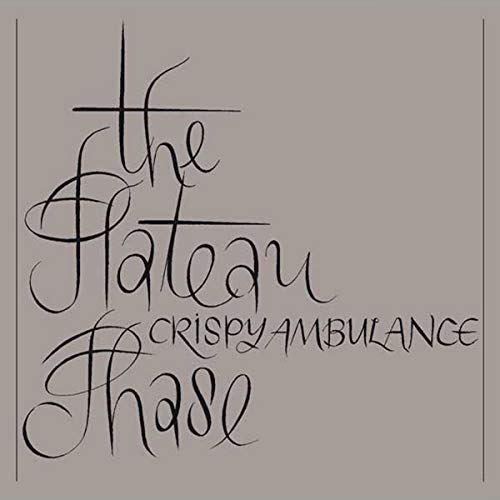CD cover for Crispy Ambulance’s “The Plateau Phase” with cursive text.