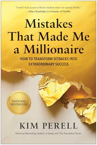 Mistakes that Made Me a Millionaire : How to Transform Setbacks into Extraordinary Success