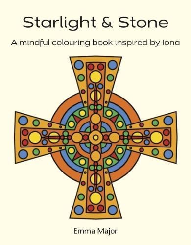 Starlight & Stone : A mindfulness colouring book inspired by Iona