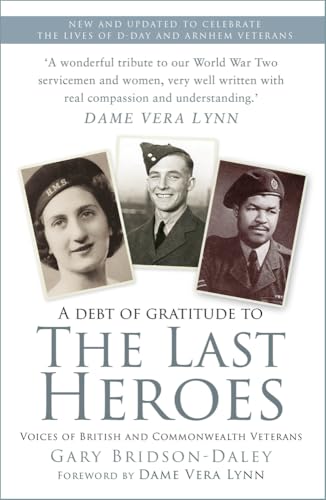 The Last Heroes : Voices of British and Commonwealth Veterans
