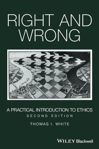 Right and Wrong: A Practical Introduction to Ethics