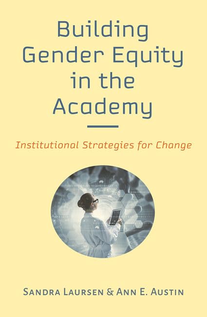 Building Gender Equity in the Academy : Institutional Strategies for Change