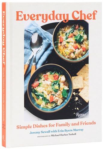 Everyday Chef : Simple Recipes for Family and Friends