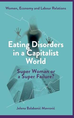 Eating Disorders in a Capitalist World : Super Woman or a Super Failure?