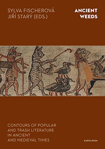 Ancient Weeds : Contours of Popular and Trash Literature in Ancient and Medieval Times