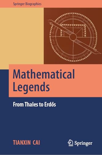 Mathematical Legends : From Thales to Erdos
