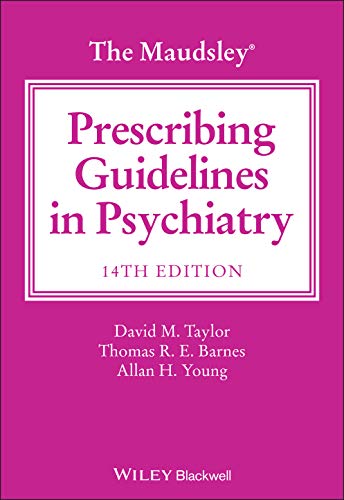 The Maudsley Prescribing Guidelines in Psychiatry (The Maudsley Prescribing Guidelines Series)