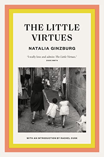The Little Virtues (with an introduction by Rachel Cusk)