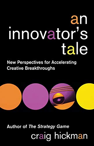 An Innovators Tale: New Perspectives for Accelerating Creative Breakthroughs
