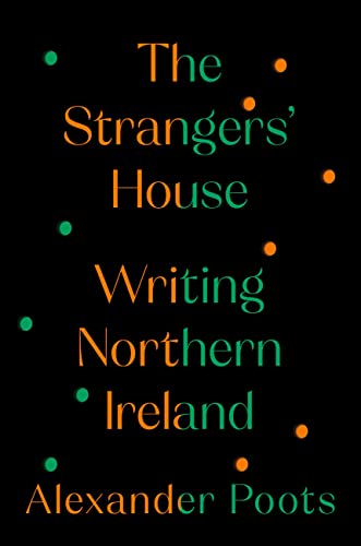 The Strangers' House : Writing Northern Ireland