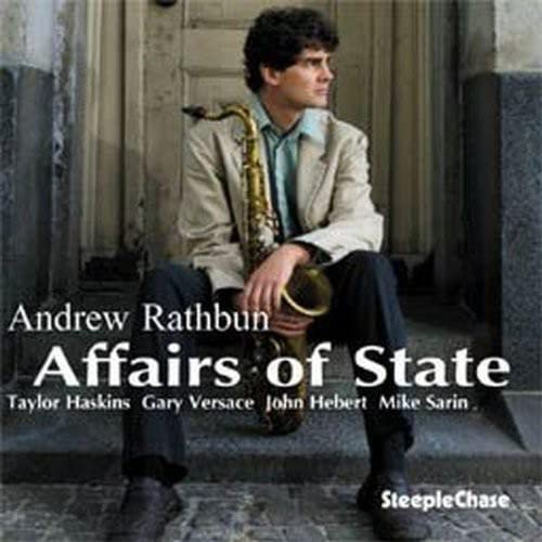 CD cover: Andrew Rathbun with saxophone, titled "Affairs Of State".