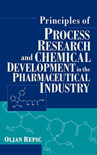 Principles of Process Research and Chemical Development in the Pharmaceutical Industry