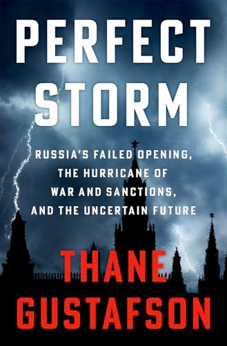 Perfect Storm : Russia's Failed Economic Opening, the Hurricane of War and Sanctions, and the Uncertain Future
