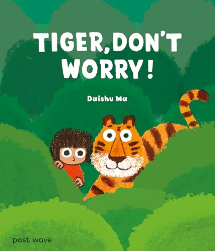 Tiger, Don't Worry!