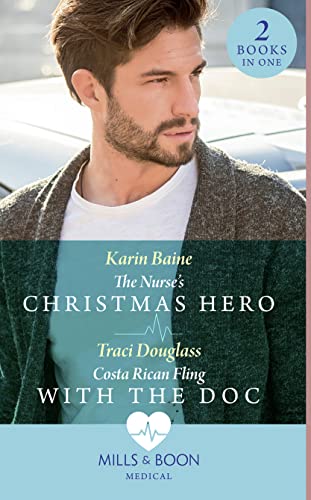 The Nurse's Christmas Hero / Costa Rican Fling With The Doc: The Nurse's Christmas Hero / Costa Rican Fling with the Doc