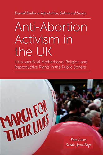 Anti-Abortion Activism in the UK: Ultra-sacrificial Motherhood
