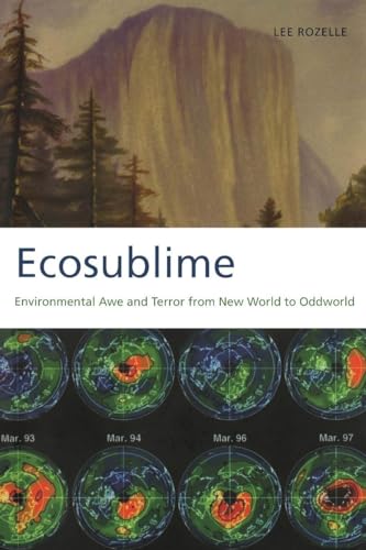 Ecosublime : Environmental Awe and Terror from New World to Oddworld