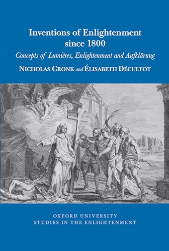 Inventions of Enlightenment Since 1800 : Concepts of Lumieres, Enlightenment and Aufklarung : 2023:11
