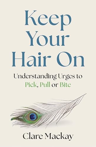 Keep Your Hair On : Understanding Urges to Pick, Pull or Bite