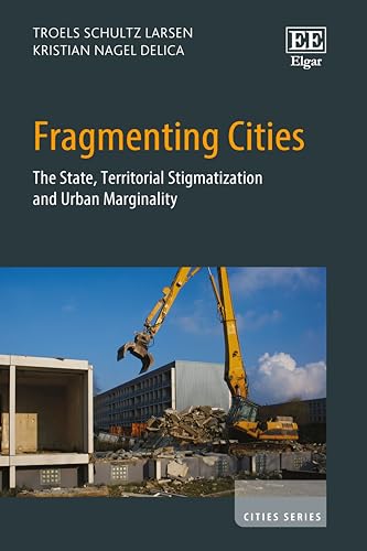 Fragmenting Cities : The State, Territorial Stigmatization and Urban Marginality