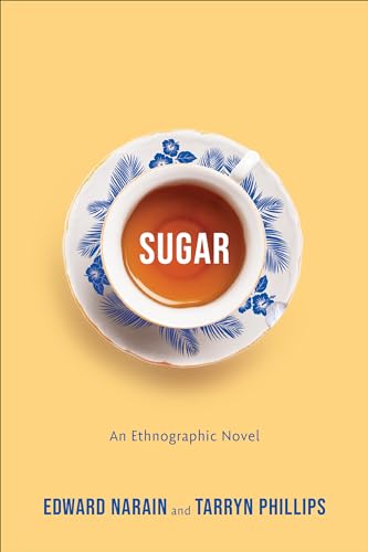 Sugar : An Ethnographic Novel