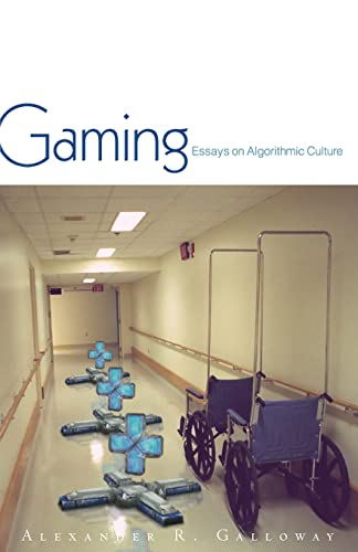 Gaming: Essays On Algorithmic Culture