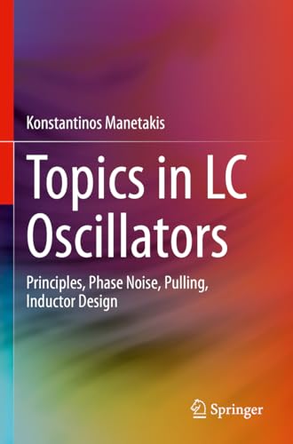 Topics in LC Oscillators : Principles, Phase Noise, Pulling, Inductor Design