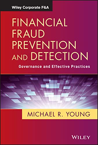 Financial Fraud Prevention and Detection: Governance and Effective Practices