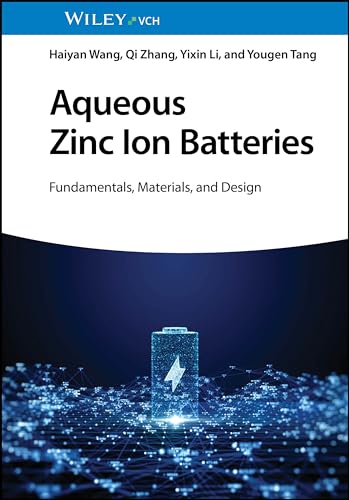 Aqueous Zinc Ion Batteries : Fundamentals, Materials, and Design