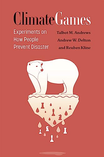 Climate Games : Experiments on How People Prevent Disaster