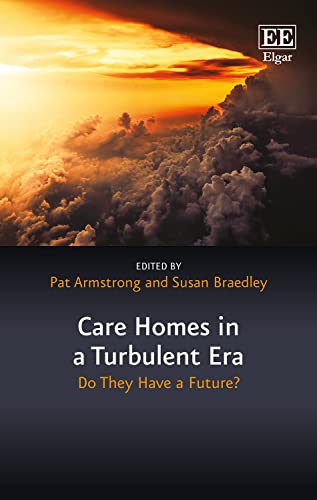 Care Homes in a Turbulent Era : Do They Have A Future?