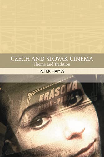 Czech and Slovak Cinema : Theme and Tradition