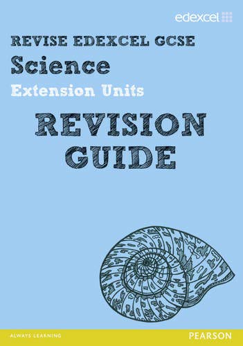 Revise Edexcel: Edexcel GCSE Science Extension Units Revision Guide (REVISE Edexcel GCSE Science 11)